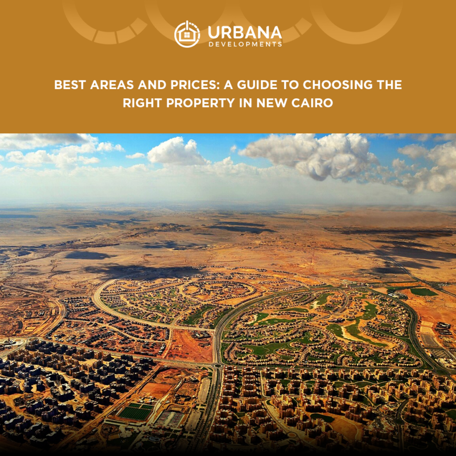 New Cairo Real Estate 2026: Best Areas, Prices, and a Guide to Choosing the Right Property